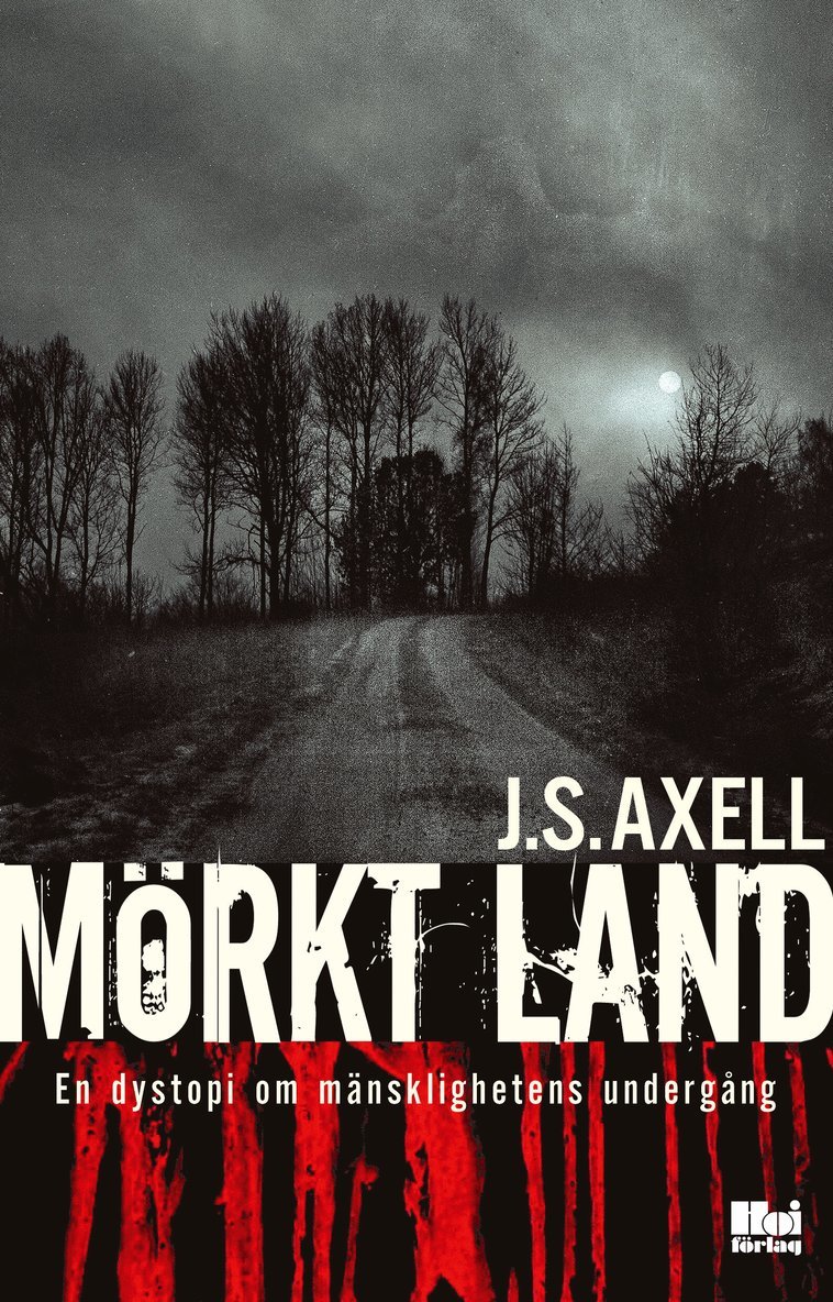J. S Axell - Mörkt land : en dystopi om mänsklighetens undergång, E-bok
