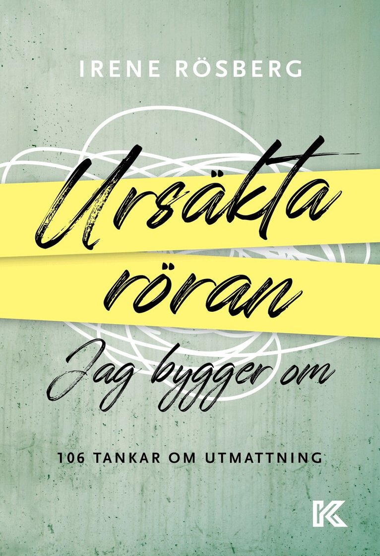 Irene Rösberg - Ursäkta röran jag bygger om : 106 tankar om utmattning, E-bok