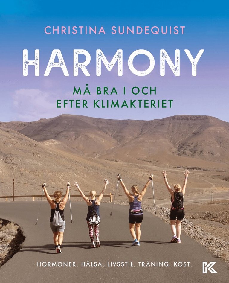 Christina Sundequist - Harmony : må bra i och efter klimakteriet - hormoner, hälsa, livsstil, träning, kost, E-bok