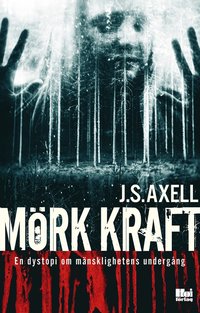 Mrk kraft : en dystopi om mnsklighetens undergng