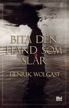Henrik Wolgast - Bita den hand som slår, Häftad