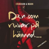 Den som ruvar p� h�mnd ...
