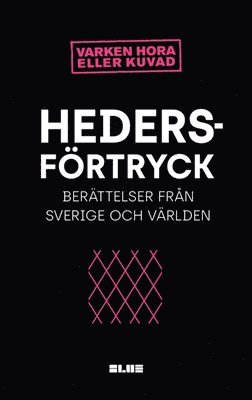 Varken hora eller kuvad, Amineh Kakabaveh - Hedersförtryck : berättelser i Sverige och Världen, E-bok