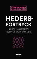 Hedersf�rtryck : ber�ttelser i Sverige och V�rlden