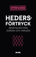 Hedersfrtryck : berttelser i Sverige och Vrlden