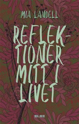 Mia Landell - Reflektioner mitt i livet, E-bok
