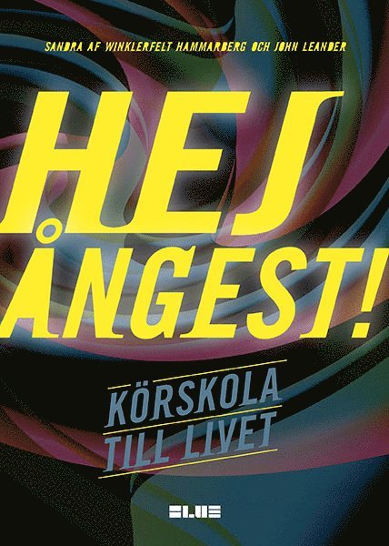 Sandra af Winklerfelt Hammarberg, John Leander - Hej ångest! : körskola till livet, E-bok