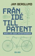 Frn id till patent : skriv din egen patentanskan