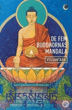 Dharmachari Vessantara - De fem Buddhornas mandala, Häftad