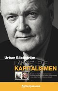 Lnge leve kapitalismen : en bok om marknadsekonomin och aktieplaceringar mellan eufori och domedag - frn Adam Smith till Warren Buffett
