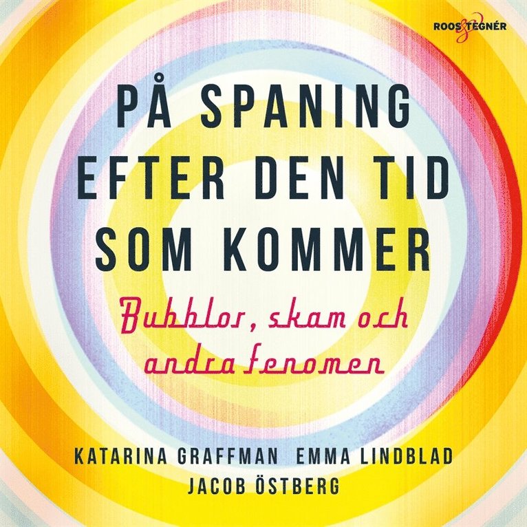 Jacob Östberg, Katarina Graffman, Emma Lindblad - På spaning efter den tid som kommer – bubblor, skam och andra fenomen, Ljudbok