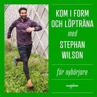 Kom i form och löpträna med Stephan Wilson - För nybörjare