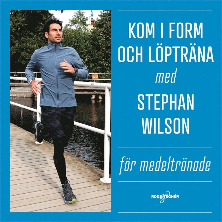 Stephan Wilson - Kom i form och löpträna med Stephan Wilson – För medeltränade, Ljudbok