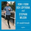 Kom i form och löpträna med Stephan Wilson - För medeltränade
