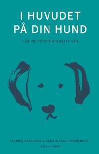 I huvudet på din hund : lär dig förstå din bästa vän
