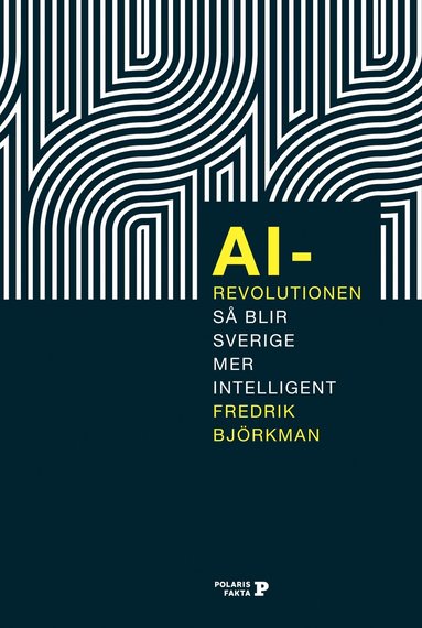 AI-revolutionen : så blir Sverige mer intelligent