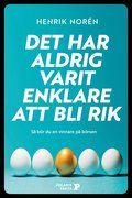 Det har aldrig varit enklare att bli rik : s blir du en vinnare p brsen