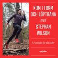 Kom i form och lptrna med Stephan Wilson: 2:2-metoden fr alla niver