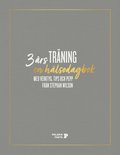 3 års träning : en hälsodagbok med verktyg, tips och pepp från Stephan Wilson