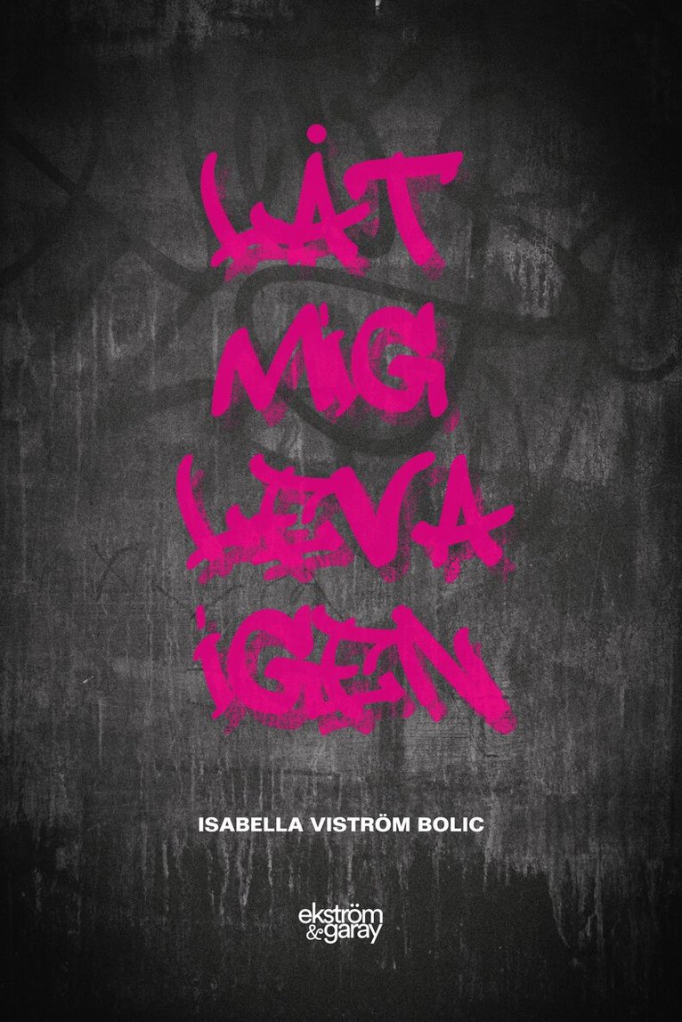 Isabella Viström Bolic - Låt mig leva igen, Häftad