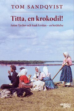 Tom Sandqvist - Titta, en krokodil!, E-bok
