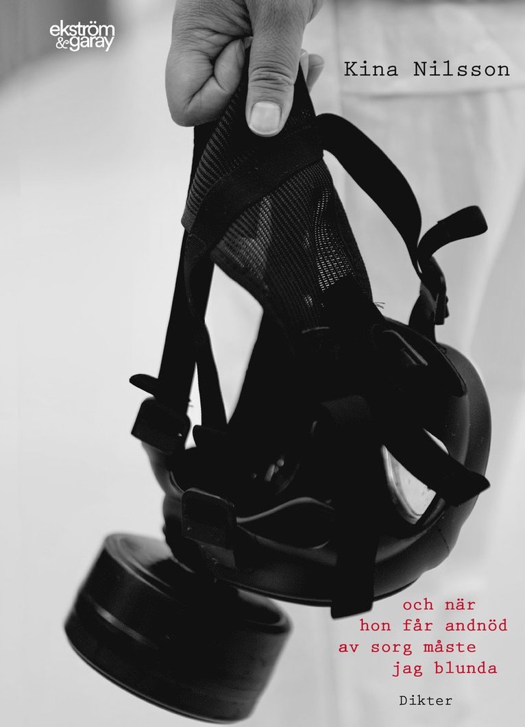 Kina Nilsson - Och när hon får andnöd av sorg måste jag blunda, Inbunden