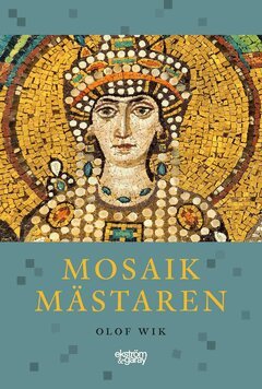 Olof Wik - Mosaikmästaren, E-bok