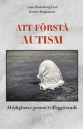 Att frst autism : mjligheter genom tydliggrande