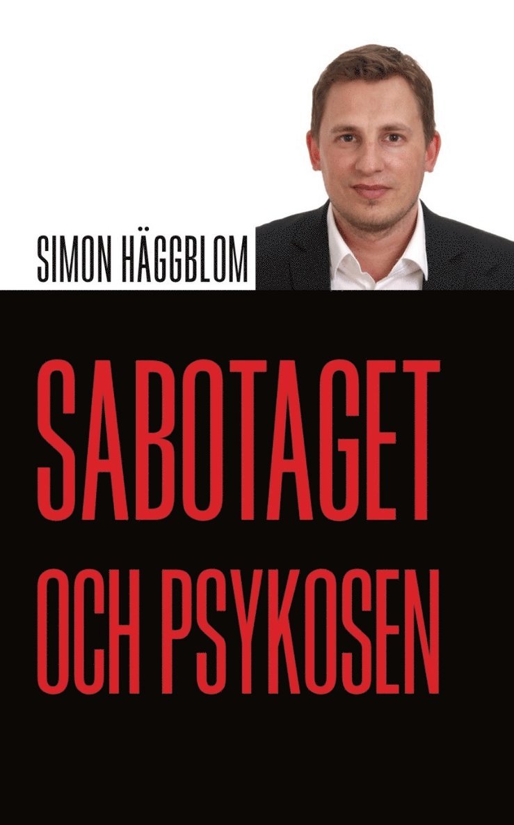 Simon Häggblom - Sabotaget och psykosen, Inbunden