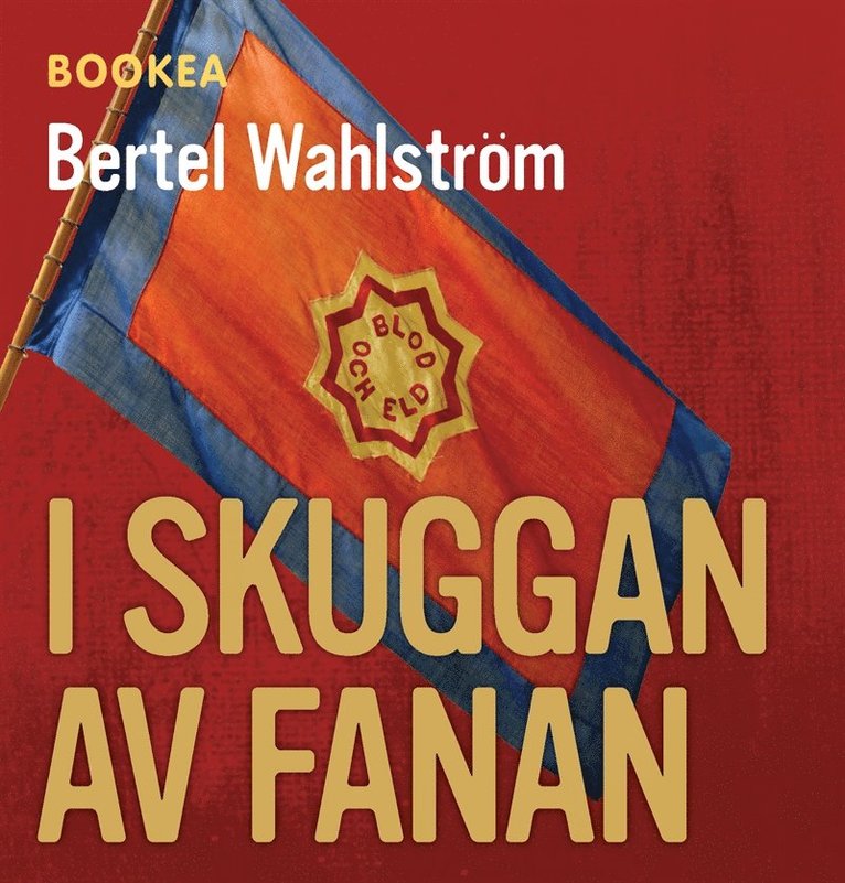 Bertel Wahlström - I skuggan av fanan, Ljudbok