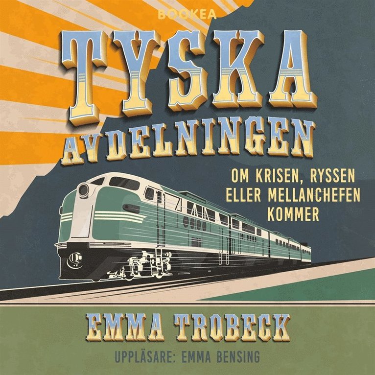 Emma Trobeck - Tyska avdelningen : om krisen, ryssen eller mellanchefen kommer, Ljudbok