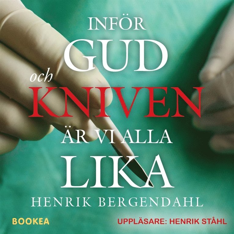 Henrik Bergendahl - Inför Gud och kniven är vi alla lika, Ljudbok