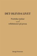 Det olevda livet : poetiska tankar och reflektioner på prosa