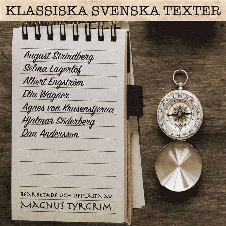 Selma Lagerlöf, August Strindberg, Hjalmar Söderberg, Dan Andersson, Elin Wägner, Albert Engström, Agnes von Krusenstjerna - Klassiska svenska texter, Ljudbok