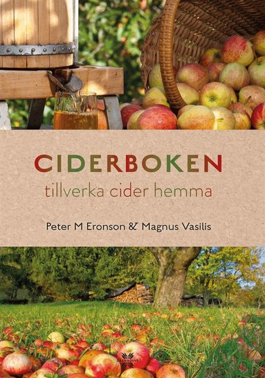 Peter M Eronson, Magnus Vasilis - Ciderboken - tillverka cider hemma, E-bok