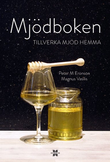 Peter M Eronson, Magnus Vasilis - Mjödboken - tillverka mjöd hemma, E-bok