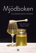 Mjödboken - tillverka mjöd hemma