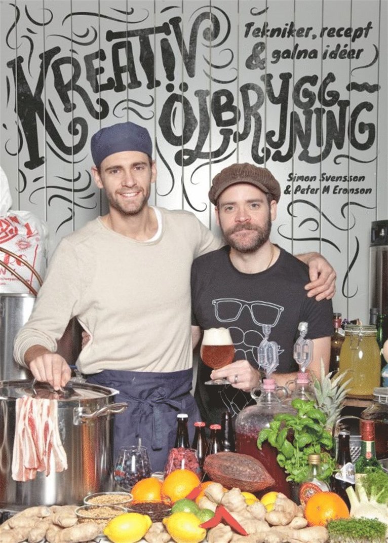 Peter M Eronson, Simon Svensson - Kreativ ölbryggning - tekniker, recept och galna idéer, E-bok