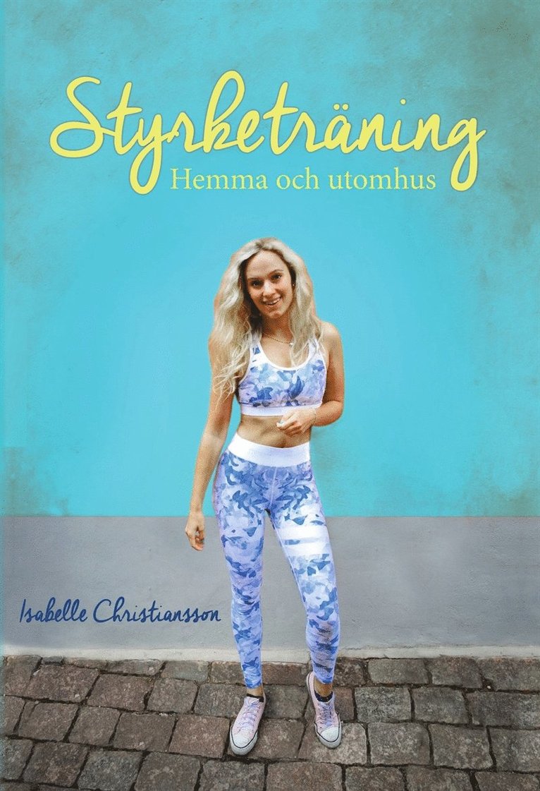 Isabelle Christiansson - Styrketräning - hemma och utomhus, E-bok