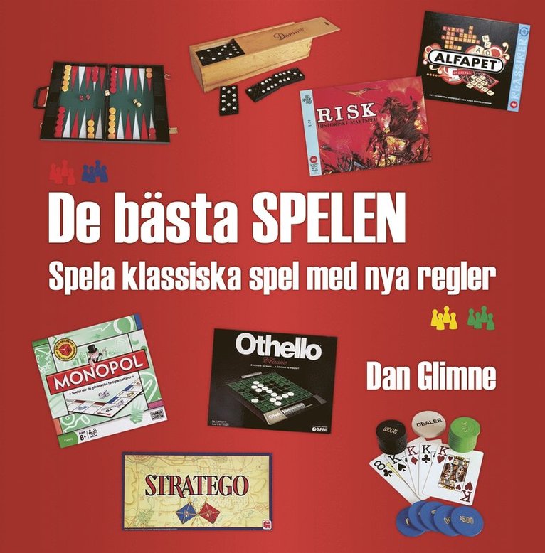 Dan Glimne - De bästa spelen : spela klassiska spel med nya regler, E-bok