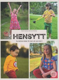 Hensytt : sy lekfulla klder fr barn att vara barn i + mnsterark