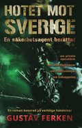 Hotet mot Sverige : en roman baserad p verkliga hndelser