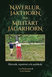 Nverlur, jakthorn och militrt jgarhorn : historik, repertoar och spelskola