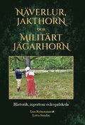 Näverlur, jakthorn och militärt jägarhorn : historik, repertoar och spelskola