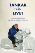 Tankar fr�n livet : i h�g fart genom livet, och om konsten att n�stan d�