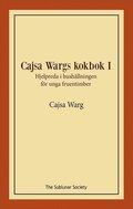 Cajsa Wargs kokbok : hjelpreda i hushållningen för unga fruentimber. Vol I