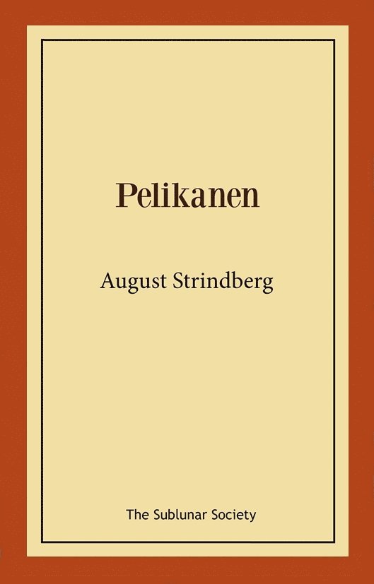 August Strindberg - Pelikanen, Häftad