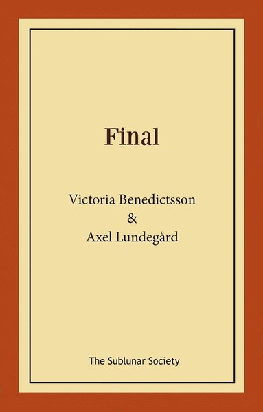 Victoria Benedictsson, Axel Lundegård Final