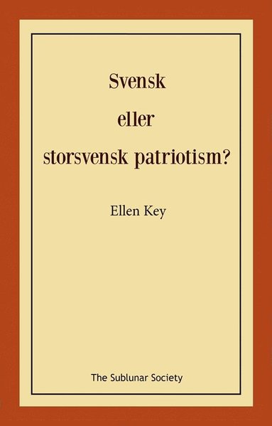 Ellen Key Svensk eller storsvensk patriotism?