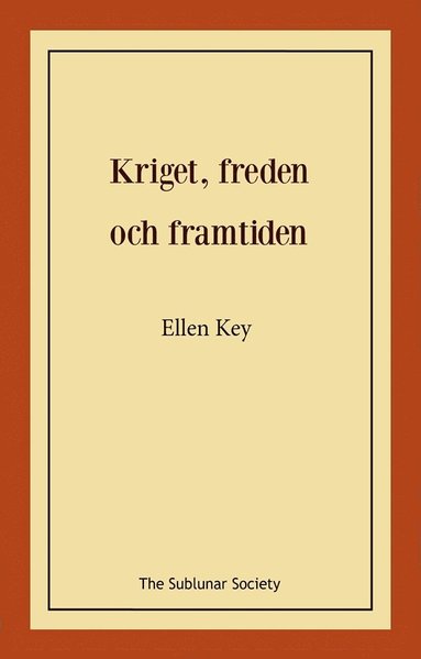 Ellen Key Kriget freden och framtiden